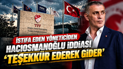 TFF'den istifa eden eski yöneticiden Hacıosmanoğlu sözleri: 'Teşekkür ederek gider'