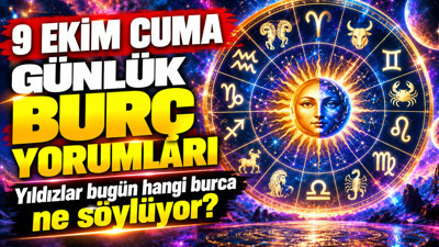 9 Ekim Cuma günlük burç yorumları: Yıldızlar bugün hangi burca ne söylüyor?