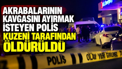 Akrabalarının kavgasını ayırmak isteyen polis kuzeni tarafından öldürüldü