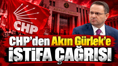 CHP'den Akın Gürlek'e istifa çağrısı