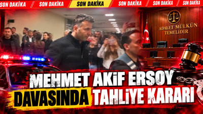 Mehmet Akif Ersoy davasında tahliye
