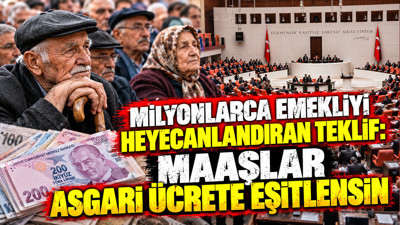 Milyonlarca emekliyi heyecanlandıran teklif: Maaşlar asgari ücrete eşitlensin