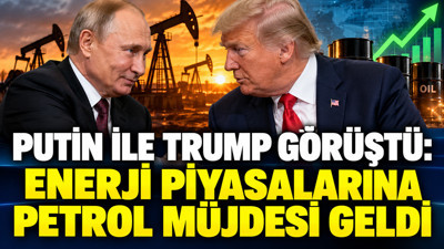 Putin ile Trump görüştü: Enerji piyasalarına petrol müjdesi geldi