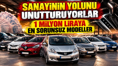 Sanayinin yolunu unutturuyorlar: 1 milyon liraya en sorunsuz araçlar