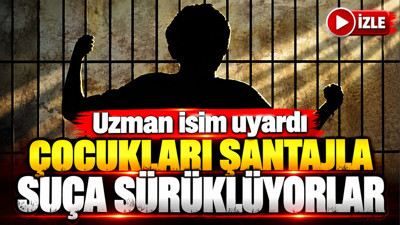 Uzman isim uyardı: Çocukları şantajla suça sürüklüyorlar