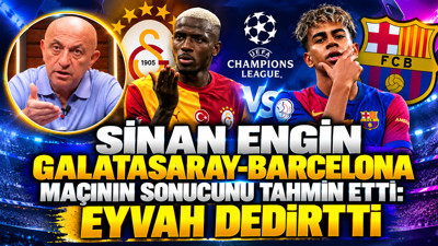 Sinan Engin Galatasaray-Barcelona maçının sonucunu tahmin etti