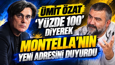 Ümit Özat 'Yüzde 100' diyerek Montella'nın yeni adresini duyurdu