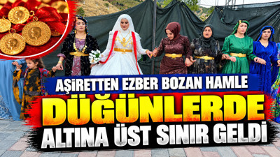 Aşiretten ezber bozan hamle: Düğünlerde altına üst sınır geldi