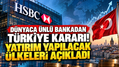 Dünyaca ünlü bankadan Türkiye kararı: Yatırım için 8 ülke işaret edildi