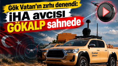 Gök Vatan’ın zırhı denendi: İHA avcısı GÖKALP sahnede