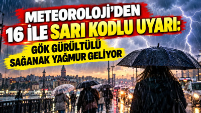 Meteoroloji'den 16 ile sarı kodlu uyarı: Gök gürültülü sağanak yağmur geliyor