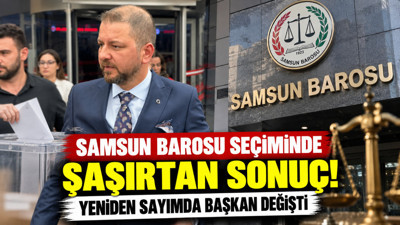 Samsun Barosu seçiminde şaşırtan sonuç: Yeniden sayımda başkan değişti