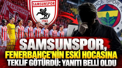 Samsunspor, Fenerbahçe'nin eski hocasına teklif götürdü: Yanıtı belli oldu
