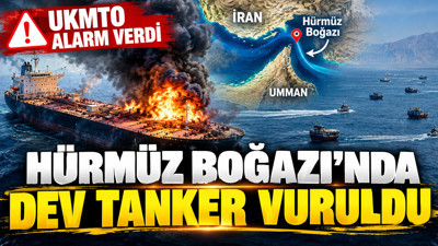 UKMTO alarm verdi: Hürmüz Boğazı'nda dev tanker vuruldu