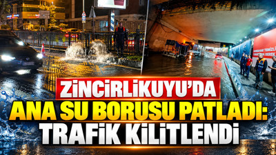 Zincirlikuyu'da ana su borusu patladı: Trafik kilitlendi