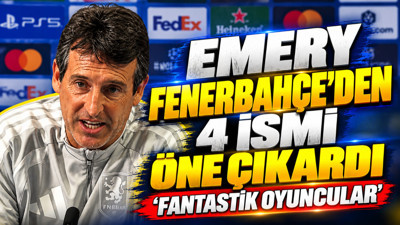 Emery Fenerbahçe'den 4 isme öne çıkardı: 'Fantastik oyuncular'
