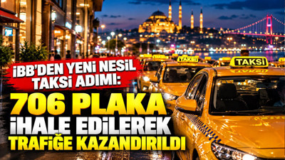 İBB'den yeni nesil taksi adımı: 706 plaka ihale edilerek trafiğe kazandırıldı