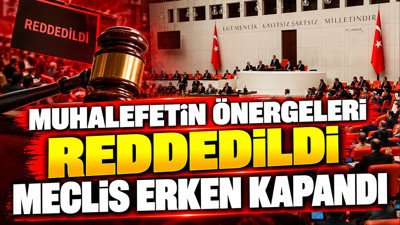 Meclis erken kabandı: Yoklama sayısına ulaşılmadı