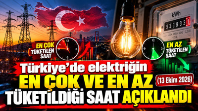 Türkiye'de elektriğin en çok ve en az tüketildiği saat açıklandı (13 Ekim 2026)