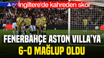 Fenerbahçe'ye İngiltere'de ağır darbe: Aston Villa 6 golle kazandı