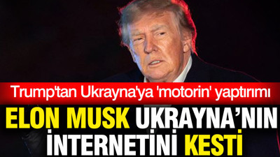 Trump'tan Ukrayna'ya 'motorin' yaptırımı: Elon Musk Ukrayna'nın internetini kesti