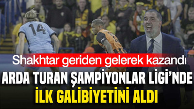 Arda Turan'dan Şampiyonlar Ligi'nde bir ilk: Shakhtar Donetsk geriden gelip kazandı