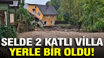 Sel dere kenarındaki villayı saniyeler içinde böyle yıktı