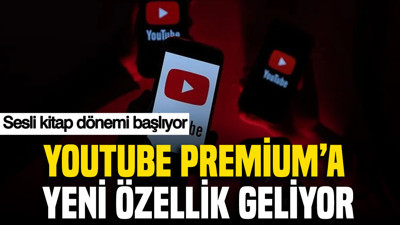 YouTube Premium'a yeni özellik geliyor: Sesli kitap dönemi başlıyor