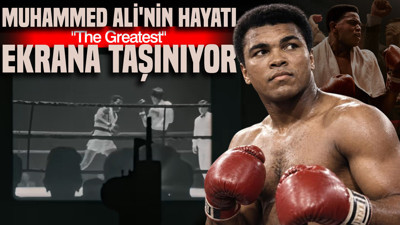 Efsane boksör Muhammed Ali'nin hayatı "The Greatest" ekrana taşınıyor