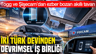 İki Türk devinden devrimsel iş birliği: Togg ve Şişecam’dan ezber bozan akıllı tavan