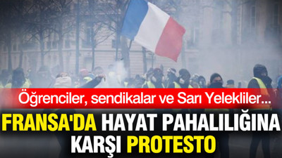 Fransa'da hayat pahalılığına karşı protesto: Öğrenciler, sendikalar ve Sarı Yelekliler...