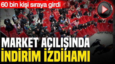 İstanbul’da market açılışında indirim izdihamı: 60 bin kişi kuyruk oluşturdu