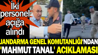 Jandarma Genel Komutanlığı'ndan 'Mahmut Tanal' açıklaması: 2 personel açığa alındı