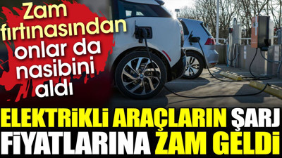 Elektrikli araçların şarj fiyatlarına zam geldi