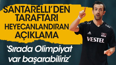 Santarelli'den taraftarı heyecanlandıran açıklama: Sırada Olimpiyat var