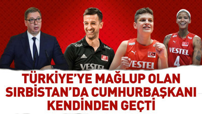 Türkiye'ye mağlup olan Sırbistan'da Cumhurbaşkanı kendinden geçti. Kıskanç sözler kullandı
