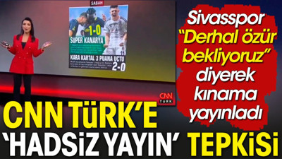 CNN Türk spikerinin gafı Sivasspor'u çıldırttı: Hadsiz yayın için özür dileyin