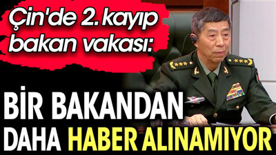 Çin'de 2. kayıp bakan vakası: Savunma Bakanı'ndan haber alınamıyor