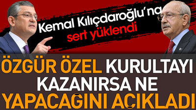 Özgür Özel kurultayı kazanırsa ne yapacağını açıkladı. Kılıçdaroğlu'na sert yüklendi