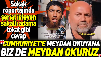 Sokak röportajında şeriat isteyen sakallı adama tokat gibi cevap: Cumhuriyet'e meydan okuyana biz de meydan okuruz