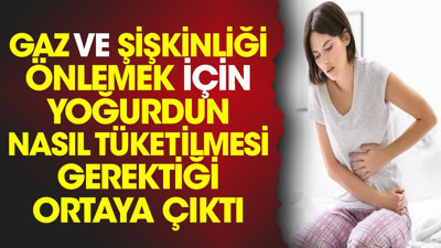 Gaz ve şişkinliği önlemek için yoğurdun nasıl tüketilmesi gerektiği ortaya çıktı