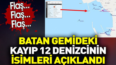 Batan gemideki kayıp denizcilerin isimleri açıklandı
