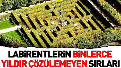 Labirentlerin binlerce yıldır çözülemeyen sırları neler?