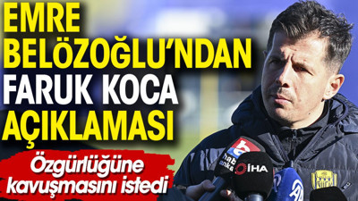 Emre Belözoğlu Halil Umut Meler'e yumruk atan Faruk Koca'nın özgürlüğüne kavuşmasını istedi