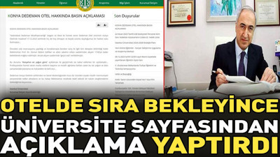Otelde sıra bekleyince Üniversite sayfasından açıklama yaptırdı