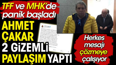 TFF ve MHK'de de panik başladı. Erman Toroğlu önde Ahmet Çakar arkada 2 gizemli paylaşım yaptı