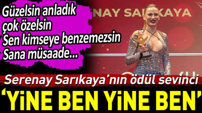 Serenay Sarıkaya’nın ödül sevinci: ‘Yine ben yine ben’