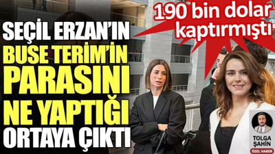 Seçil Erzan’ın Buse Terim’in parasını ne yaptığı ortaya çıktı. 190 bin dolar kaptırmıştı