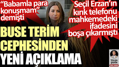 Buse Terim cephesinden yeni açıklama. Babamla para konuşmam demiş Seçil Erzan’ın kırık telefonuyla sözleri boşa düşmüştü