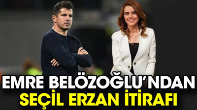 Emre Belözoğlu’ndan Seçil Erzan itirafı